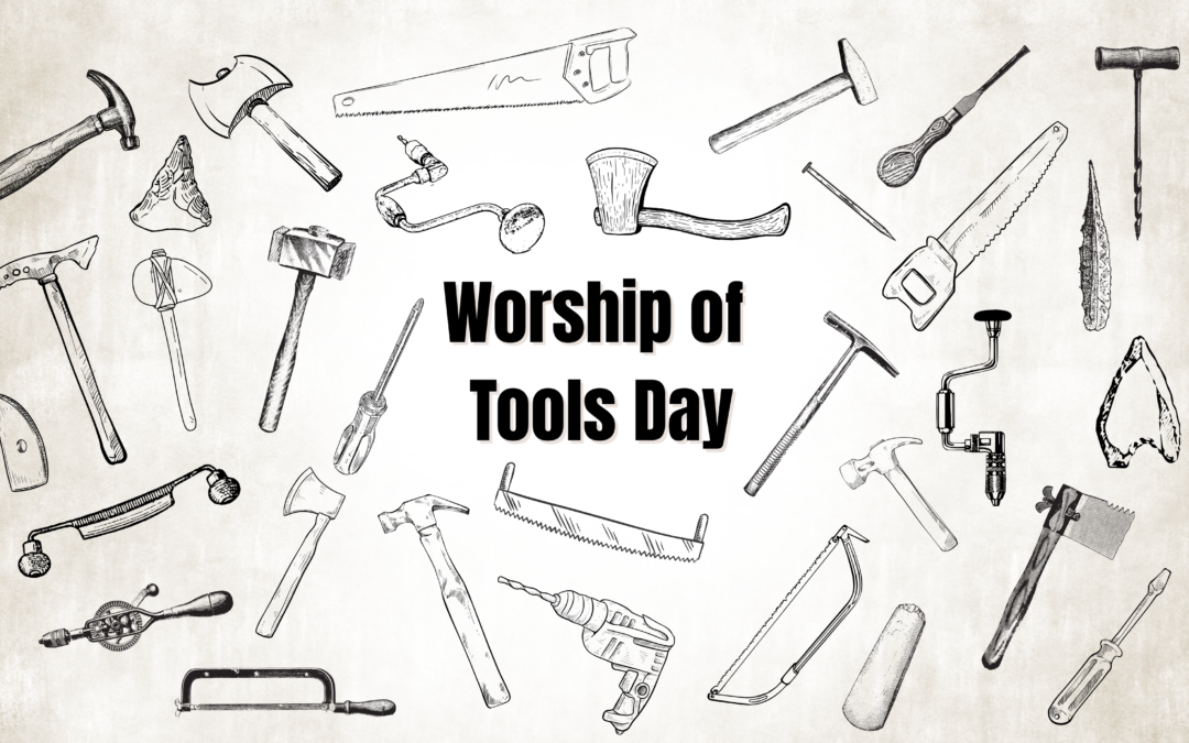 Worship of Tools Day: The Tools Behind Historic Craftsmanship